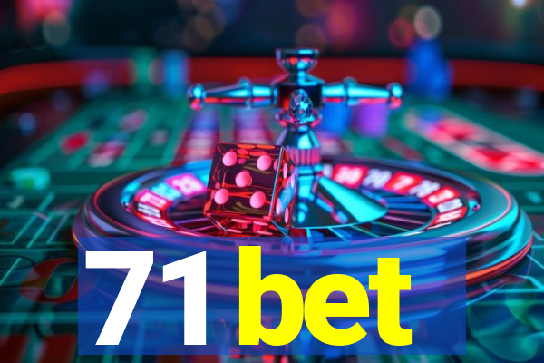 71 bet